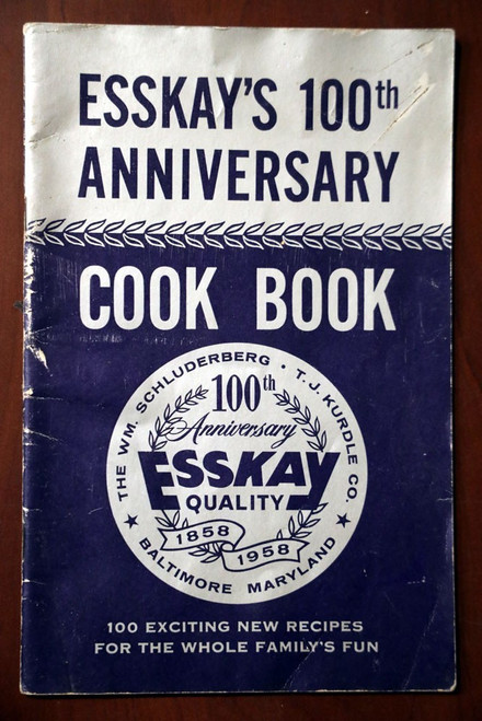 ESSKAY'S 100th Anniversary Cookbook 1958 Baltimore MD Wm. Schluderberg/TJ Kurdle