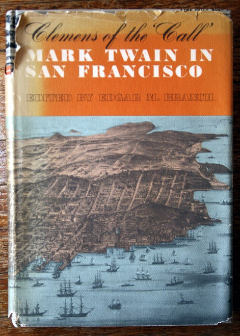 CLEMENS OF THE CALL Mark Twain in San Francisco by Edgar M. Branch 1969 HC/DJ