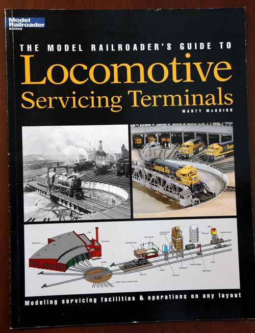Model Railroader's Guide to LOCOMOTIVE SERVICING TERMINALS Marty McGuirk TRAINS