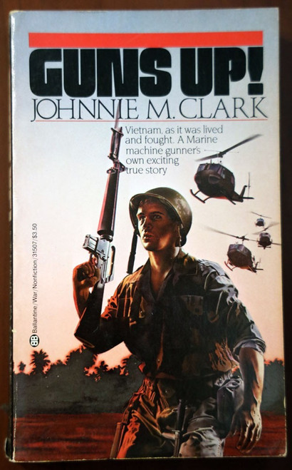 GUNS UP! by Johnnie M. Clark 1984 Vintage Paperback Vietnam War Machine Gunner