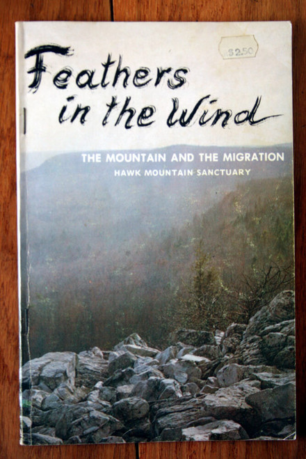 Feathers in the Wind: Mountain & Migration HAWK MOUNTAIN SANCTUARY Book PA 1973