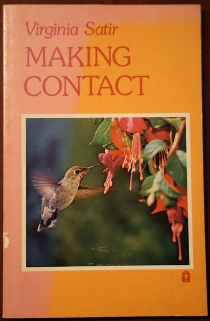 MAKING CONTACT by Virginia Satir 1976 1st Printing - Family Therapy/Psychology