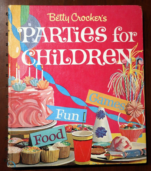 Betty Crocker's Parties for Children 1964 Vintage Cookbook Freeman/Martin GOLDEN