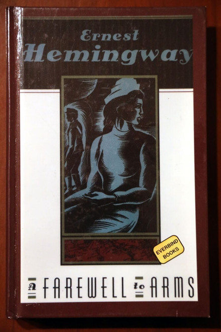 A Farewell to Arms by Ernest Hemingway EVERBIND BOOKS 1995 Hardcover Classic
