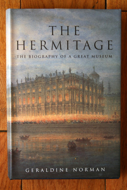 THE HERMITAGE: The Biography of a Great Museum by Geraldine Norman 1998  HC/DJ