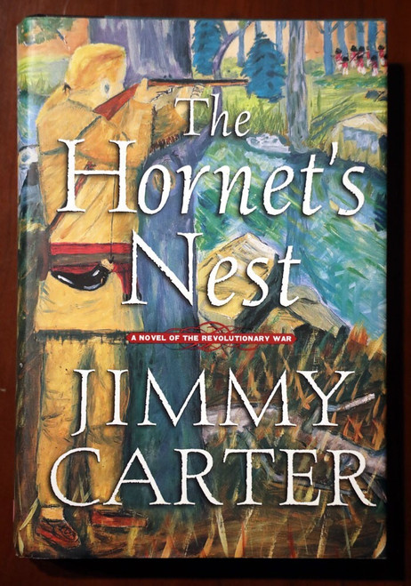 The Hornet's Nest by President JIMMY CARTER (2004) HC/DJ Revolutionary War Novel