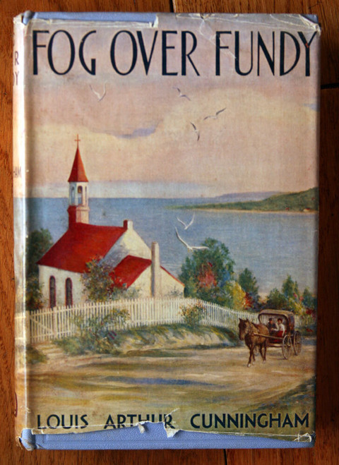 Fog Over Fundy by Louis Arthur Cunningham 1936 HC/DJ Penn Publishing w/ BOOKMARK