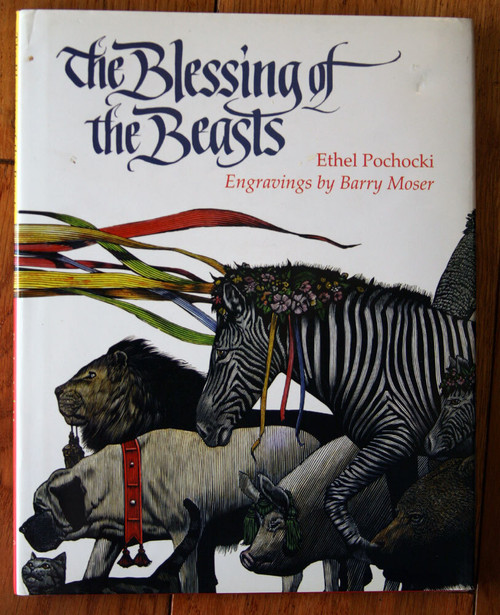 The Blessing of the Beasts by Ethel Pochocki (2008) HC/DJ Barry Moser Engravings