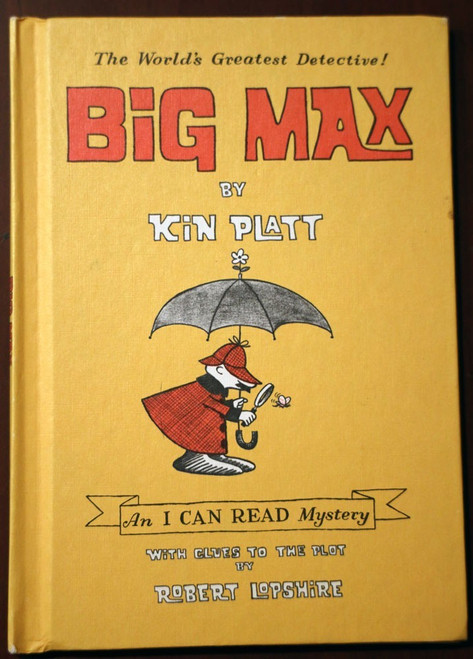 BIG MAX: The World's Greatest Detective! 1965 by Kin Platt & Robert Lopshire