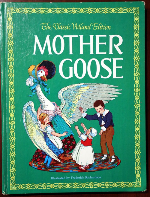 Classic Volland Edition MOTHER GOOSE Frederick Richardson/Eulalie O. Grover 1981