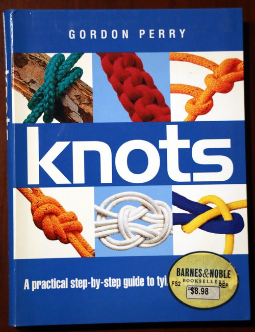 KNOTS by Gordon Perry - Step-by-Step Guide to Tying 2002 Barnes & Noble Book