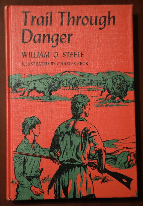 Trail Through Danger by William O. Steele/Charles Beck 1965 Young American Book