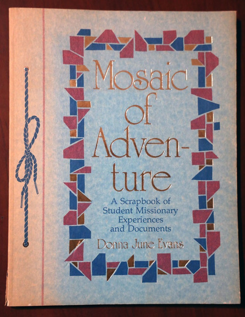 Mosaic of Adventure by Donna June Evans 1976 Scrapbook of Student Missionary
