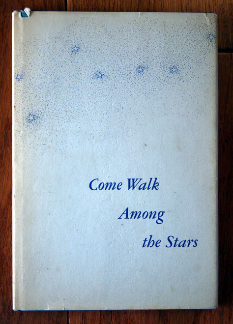 Come Walk Among the Stars by Winston O. Abbott & Bette Eaton Bossen SIGNED 1976