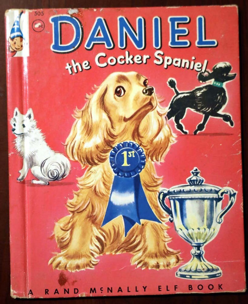 DANIEL the Cocker Spaniel - Mabel Watts/Dorothy Grider 1955 Rand McNally Elf 505