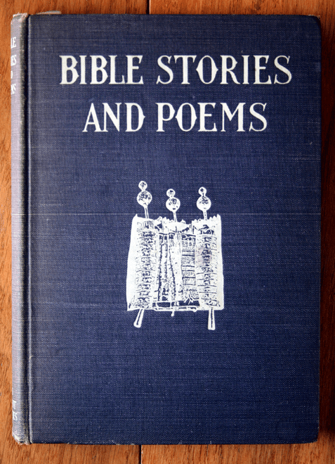 BIBLE STORIES AND POEMS by Wilbur F. Crafts 1915 Students' Presentation Edition