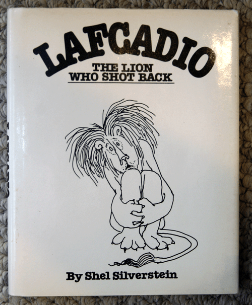 LAFCADIO: The Lion Who Shot Back by Shel Silverstein 1963 HC/DJ Harper & Row
