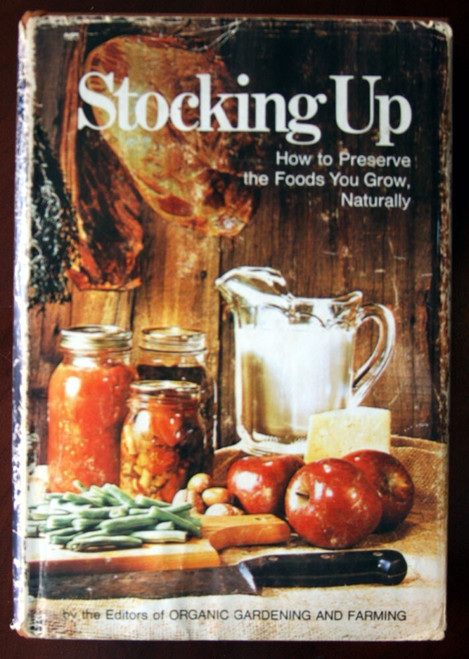 Stocking Up: How to Preserve the Foods you Grow Naturally 1974 HC/DJ Organic