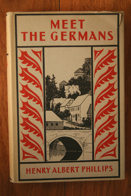 MEET THE GERMANS by Henry Albert Phillips 1929 First Edition ILLUSTRATED Rare