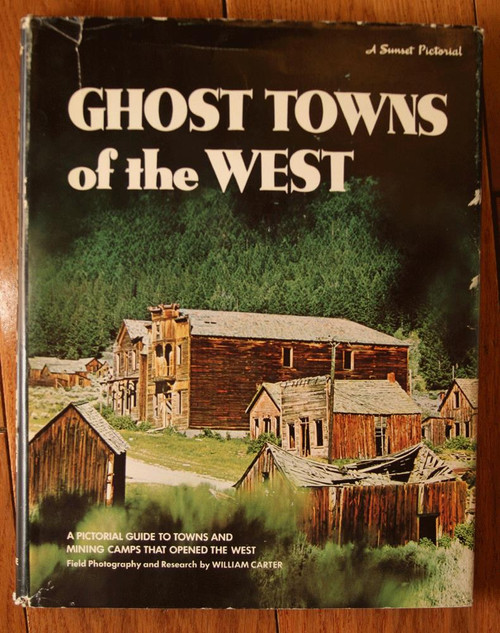 GHOST TOWNS OF THE WEST 1971 HC/DJ A Sunset Pictorial ILLUSTRATED Mining Camps