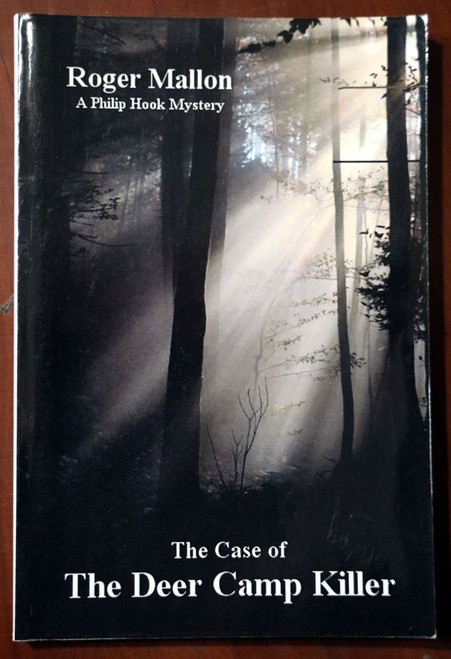 Case of the Deer Camp Killer by Roger Mallon 2010 Philip Hook Mystery READING PA