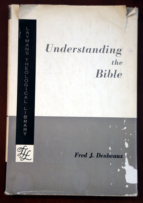 Understanding the Bible by Fred J. Denbeaux 1958 HC Layman's Theological Library