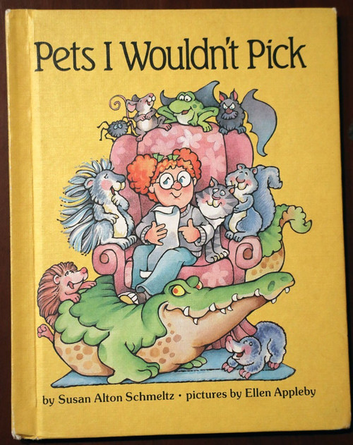 Pets I Wouldn't Pick by Susan Alton Schmeltz 1982 Parents Magazine Press VINTAGE