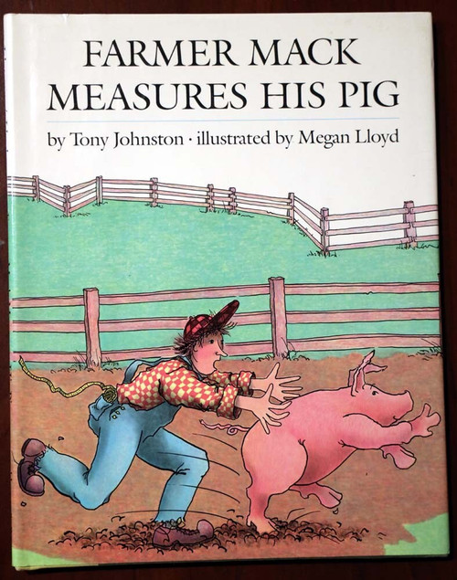 FARMER MACK MEASURES HIS PIG by Tony Johnston & Megan Lloyd SIGNED 1986 1st Ed.