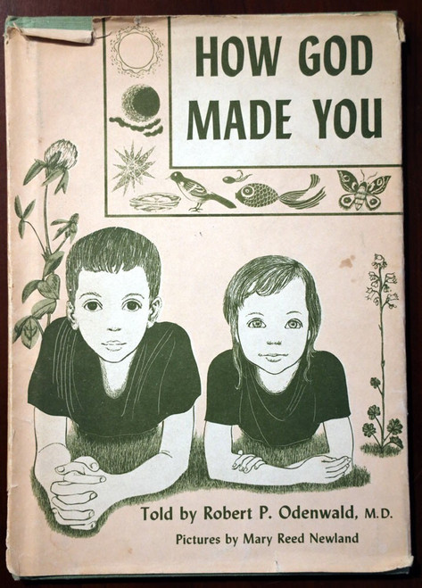 HOW GOD MADE YOU by Robert P. Odenwald 1960 HC/DJ Pictures by Mary Reed Newland