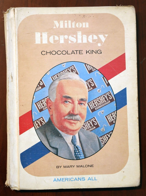 MILTON HERSHEY Chocolate King by Mary Malone 1971 Biography/Americana