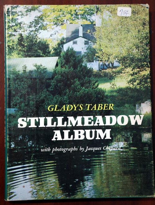 Gladys Taber STILLMEADOW ALBUM 1969 HC/DJ Photographs Jacques Chepard Vintage CT