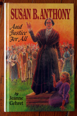 Susan B. Anthony: And Justice for All by Jeanne Gehret 2003 Hardcover SIGNED