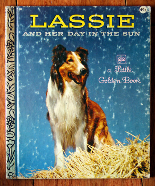 LASSIE And Her Day in the Sun 1977 Vintage Little Golden Book #518 RARE