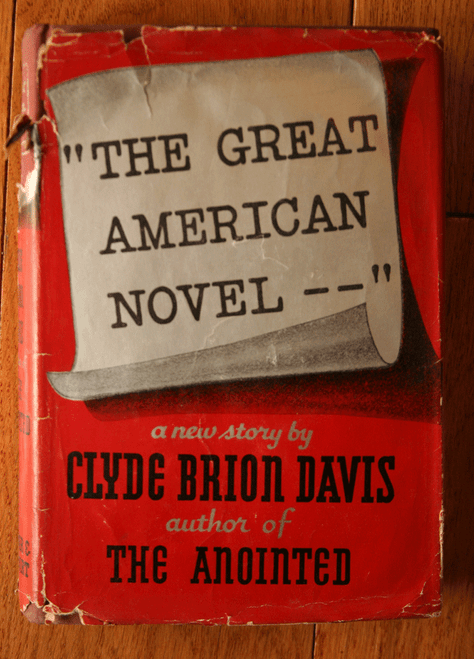 The Great American Novel by Clyde Brion Davis 1938 HC/DJ Farrar & Rinehart