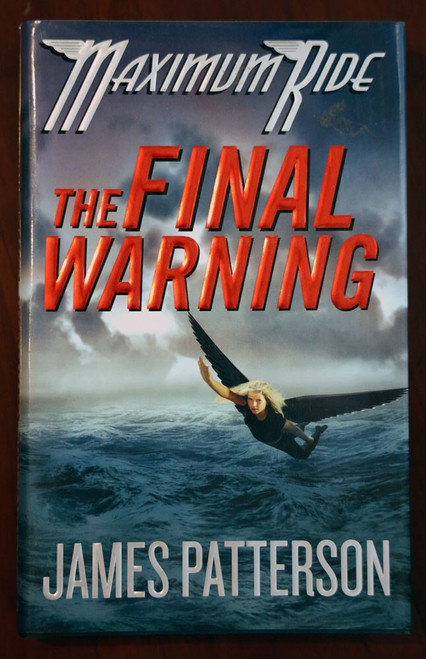 The Final Warning by James Patterson MAXIMUM RIDE 2008 First Edition HC/DJ 1st