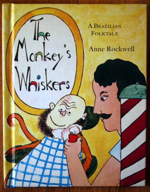 MONKEY'S WHISKERS Brazilian Folktale Anne Rockwell 1971 Parents' Magazine Press