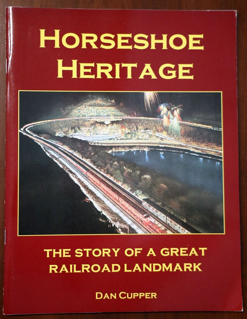 HORSESHOE HERITAGE Pennsylvania Railroad History Book by Dan Cupper 1992 1st Ed.