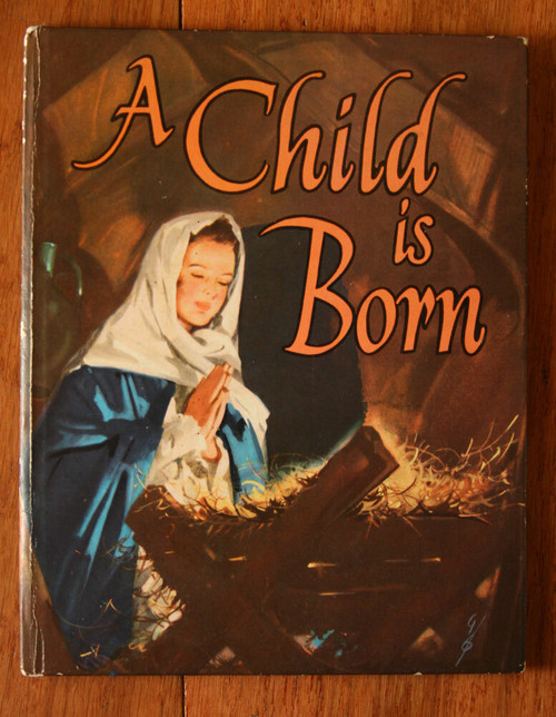 A Child Is Born Illustrated by H.C. Gaffron c. 1940's Collins Wonder Colour Book
