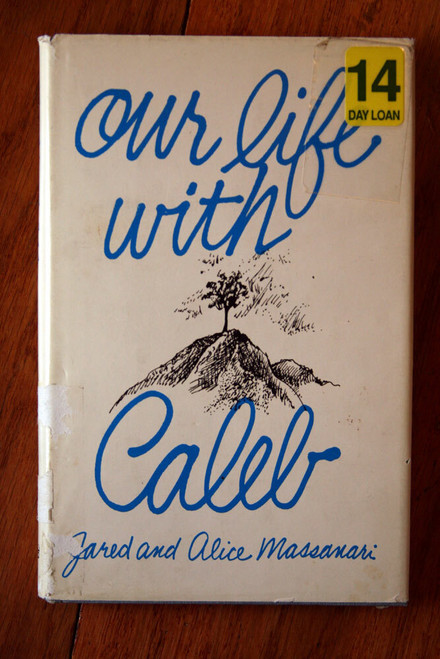 Our Life With Caleb by Jared & Alice Massanari 1976 Fortress Press Infant Death