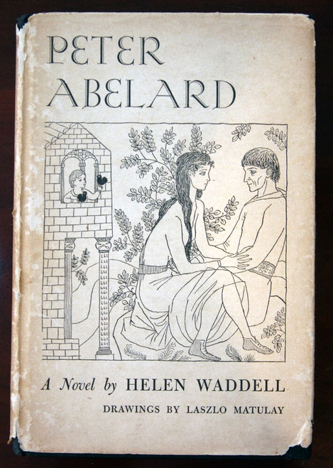 PETER ABELARD by Helen Waddell & Laszlo Matulay 1947 HC/DJ Rare Vintage Book