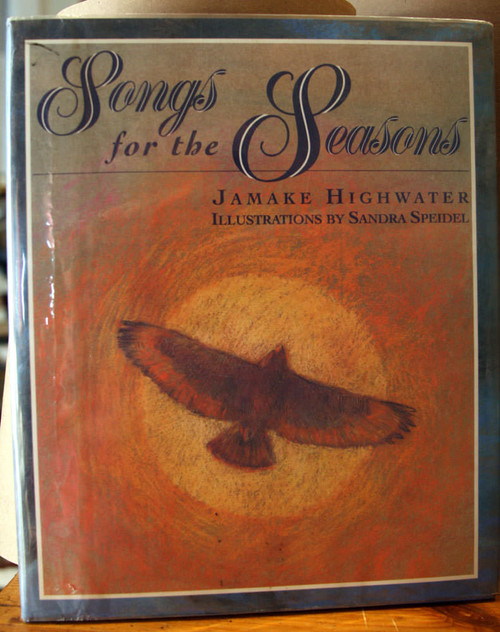  Songs for the Seasons by Jamake Highwater & Sandra Speidel 1995 HC/DJ 1st Ed.