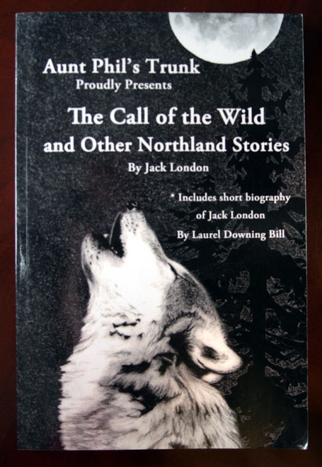 Aunt Phil's Trunk THE CALL OF THE WILD Jack London Signed by Laurel Downing Bill