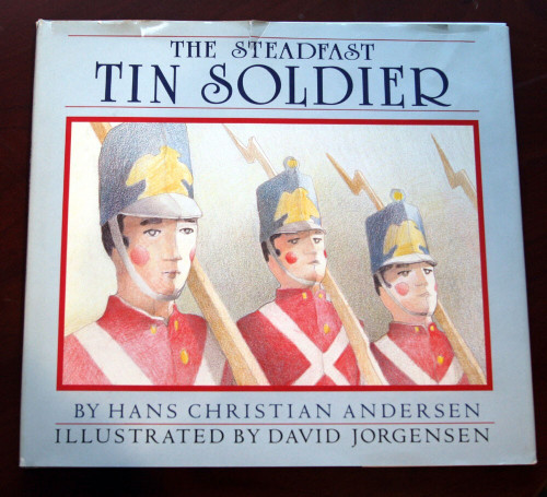 The Steadfast Tin Soldier by Hans Christian Andersen & David Jorgensen 1986 1st