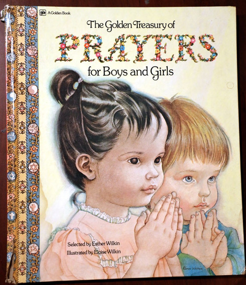 The Golden Treasury of PRAYERS For Boys and Girls by Esther & Eloise Wilkin 1975