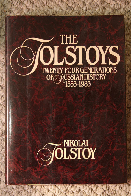 The Tolstoys: 24 Generations of Russian History 1353-1983 by Nikolai Tolstoy