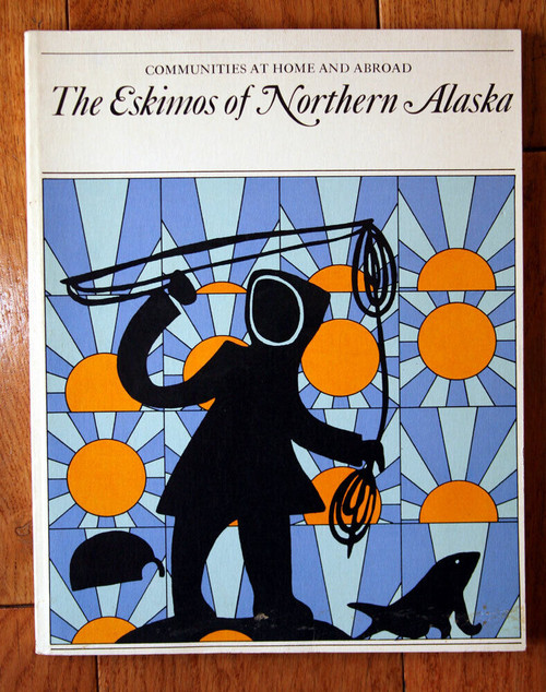 The Eskimos of Northern Alaska 1970 Communities at Home & Abroad SOCIAL SCIENCE
