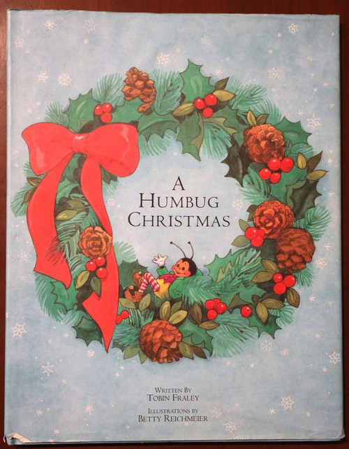 A Humbug Christmas SIGNED by Tobin Fraley 1998 HC/DJ Betty Reichmeier Art