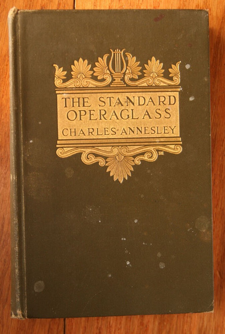 The Standard Operaglass by Charles Annesley 1907 Brentano's Music, Bios, Opera
