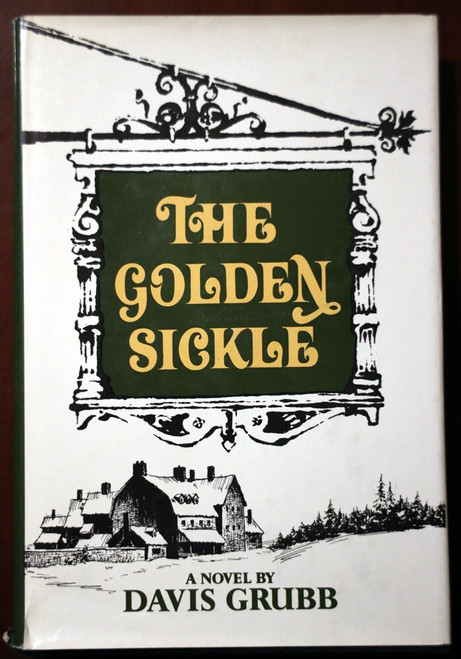 The Golden Sickle: A Novel by Davis Grubb 1969 HC/DJ First Edition 2nd Printing