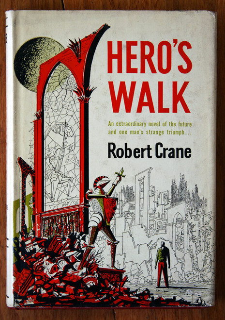 HERO'S WALK by Robert Crane 1954 Ballantine Books HC/DJ Science Fiction Sci-Fi